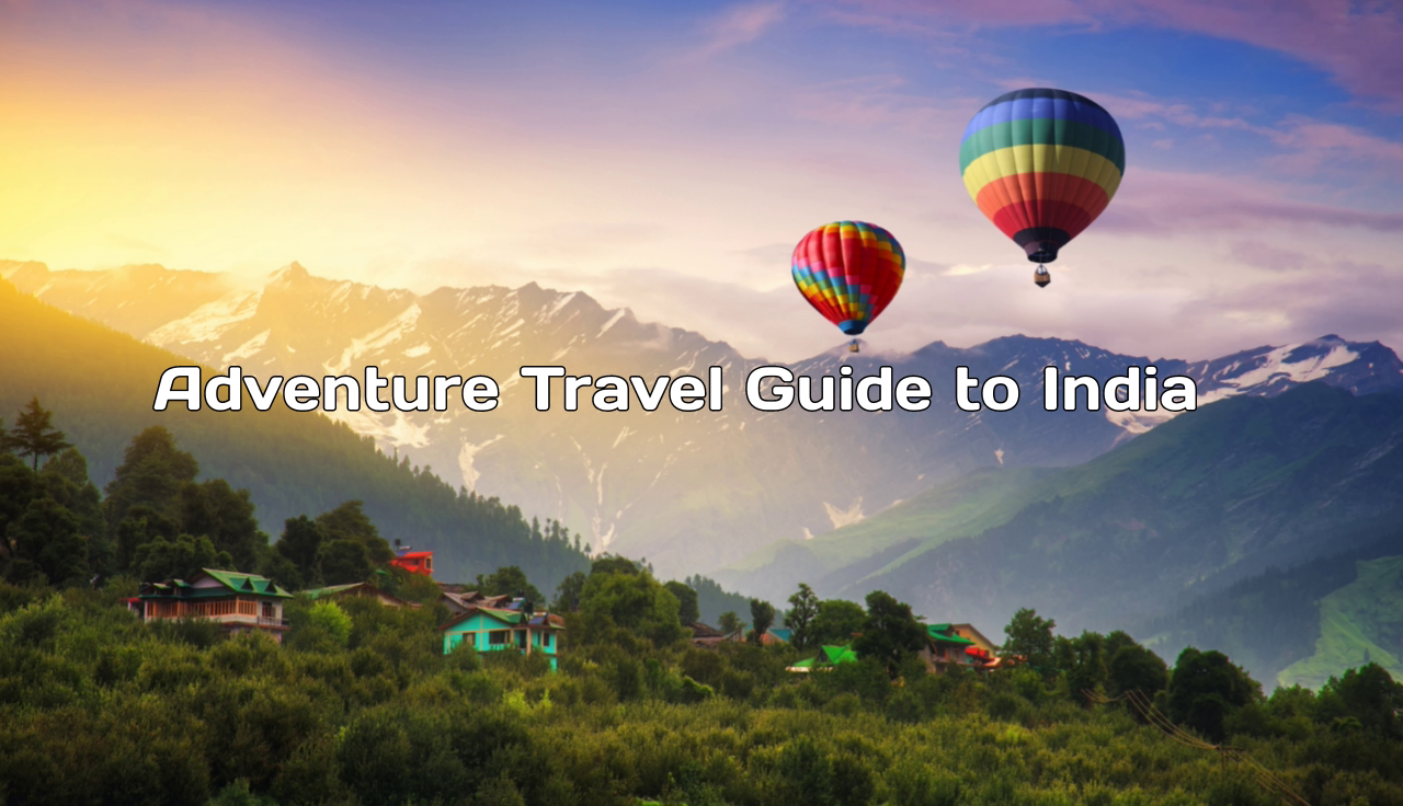 Adventure_Travel_Guide_to_India_TravellersofIndia