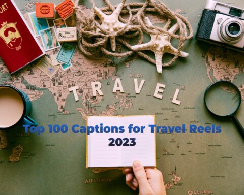 top-100-captions-for-travel-reels-2023-travellersofindia.com